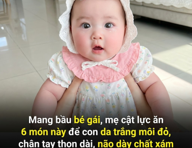 Mang bầu bé gái, mẹ cật lực ăn 6 món này để con da trắng môi đỏ, chân tay thon dài, não dày “chất xám” Mang bầu bé gái, mẹ cật lực ăn 6 món này để con da trắng môi đỏ, chân tay thon dài, não dày “chất xám”