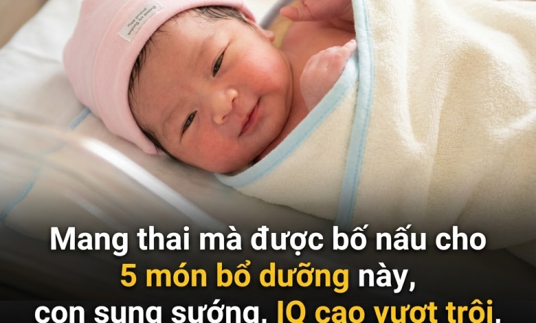 Mang thai mà được bố nấu cho 5 món bổ dưỡng này, con sung sướng, IQ cao vượt trội, mẹ khỏe mạnh tươi rói suốt ngày