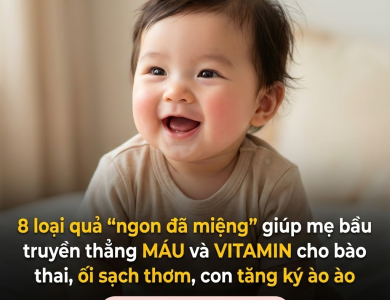 8 loại quả “ngon đã miệng” giúp mẹ bầu truyền vitamin cho bào thai, ối trong lành, con tăng cân đều đặn 8 loại quả “ngon đã miệng” giúp mẹ bầu truyền vitamin cho bào thai, ối trong lành, con tăng cân đều đặn