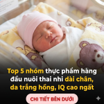 Top 5 nhóm thực phẩm hàng đầu nuôi thai nhi “dài chân, da trắng hồng, IQ cao ngất”