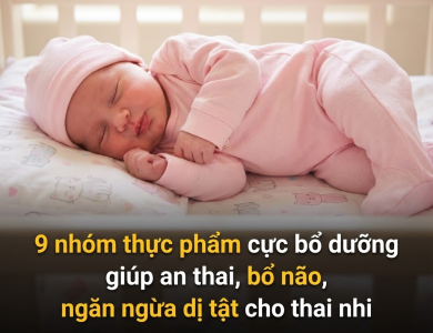 9 nhóm thực phẩm cực bổ dưỡng giúp an thai, bổ não, ngăn ngừa dị tật cho thai nhi 9 nhóm thực phẩm cực bổ dưỡng giúp an thai, bổ não, ngăn ngừa dị tật cho thai nhi